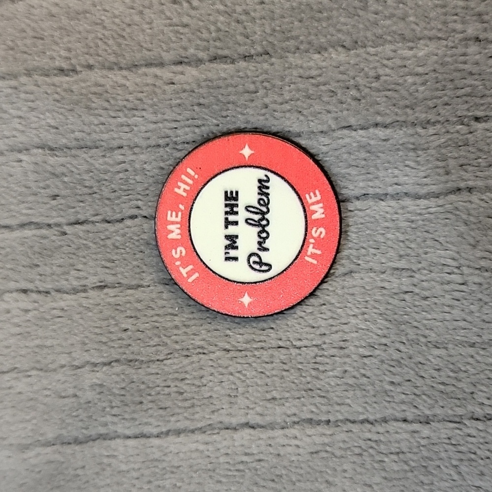 Funny Enamel Pin | It's Me, Hi! I'm the Problem It's Me